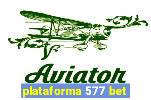 plataforma 577 bet